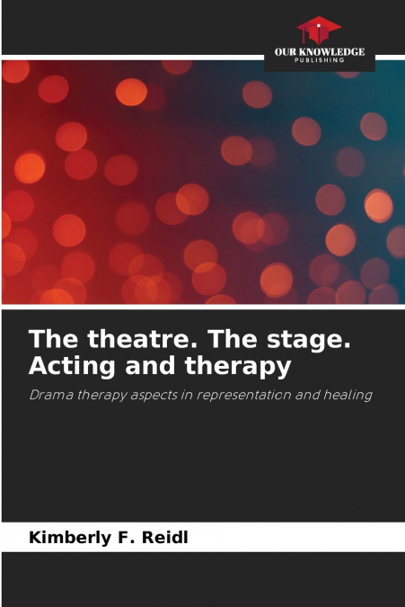 THE THEATRE. THE STAGE. ACTING AND THERAPY