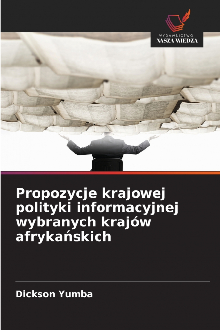 PROPOZYCJE KRAJOWEJ POLITYKI INFORMACYJNEJ WYBRANYCH KRAJOW