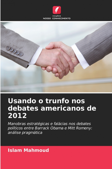 USANDO O TRUNFO NOS DEBATES AMERICANOS DE 2012
