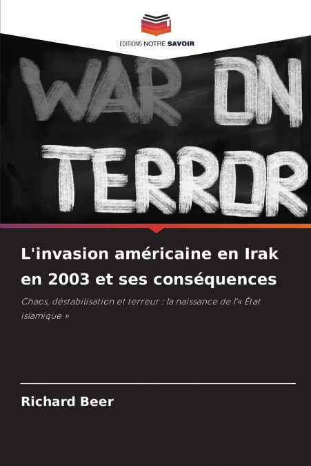 L?INVASION AMERICAINE EN IRAK EN 2003 ET SES CONSEQUENCES