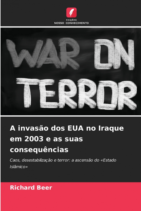 A INVASAO DOS EUA NO IRAQUE EM 2003 E AS SUAS CONSEQUENCIAS