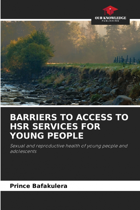 BARRIERS TO ACCESS TO HSR SERVICES FOR YOUNG PEOPLE