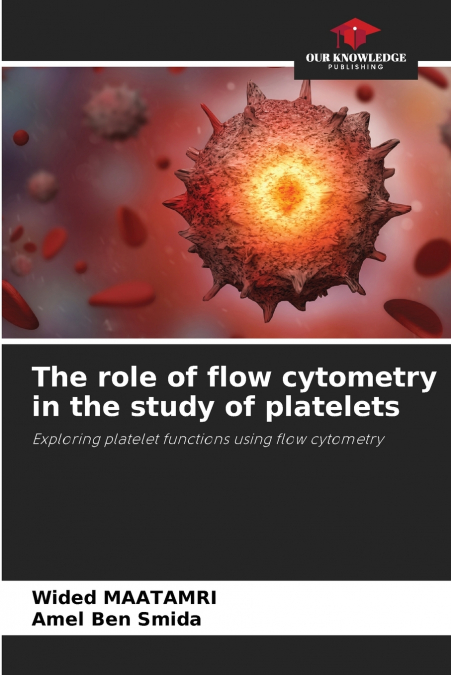 THE ROLE OF FLOW CYTOMETRY IN THE STUDY OF PLATELETS