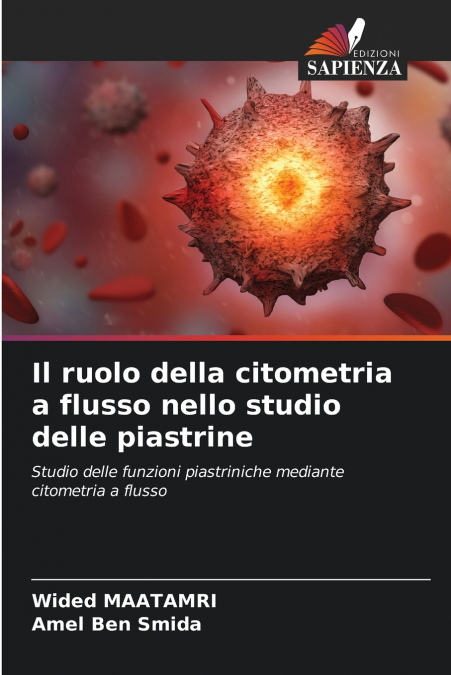 IL RUOLO DELLA CITOMETRIA A FLUSSO NELLO STUDIO DELLE PIASTR