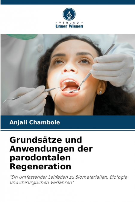 GRUNDSATZE UND ANWENDUNGEN DER PARODONTALEN REGENERATION