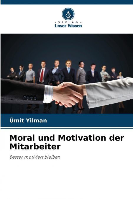 MORAL UND MOTIVATION DER MITARBEITER