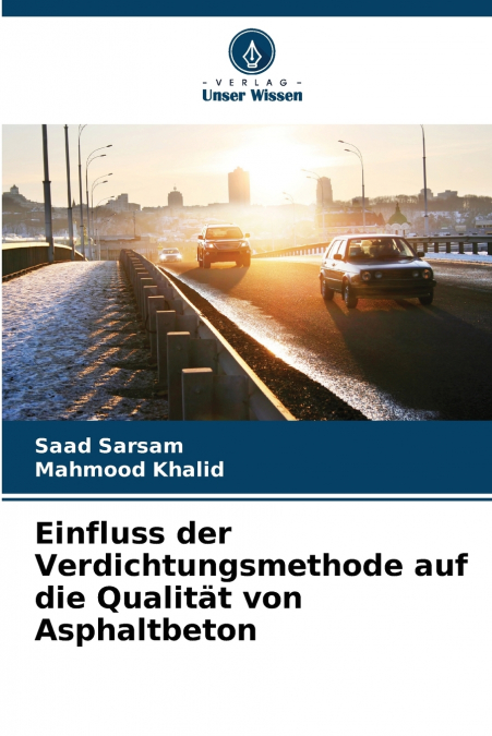 EINFLUSS DER VERDICHTUNGSMETHODE AUF DIE QUALITAT VON ASPHAL