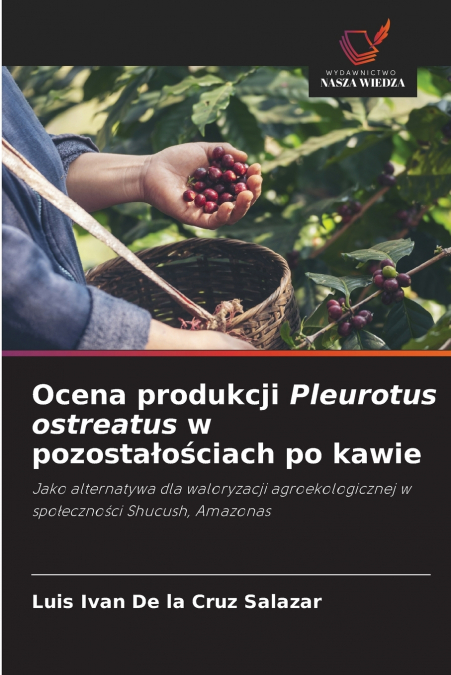 BEWERTUNG DER PRODUKTION VON PLEUROTUS OSTREATUS IN KAFFEERU