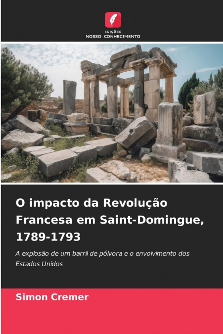 O IMPACTO DA REVOLU�AO FRANCESA EM SAINT-DOMINGUE, 1789-1793