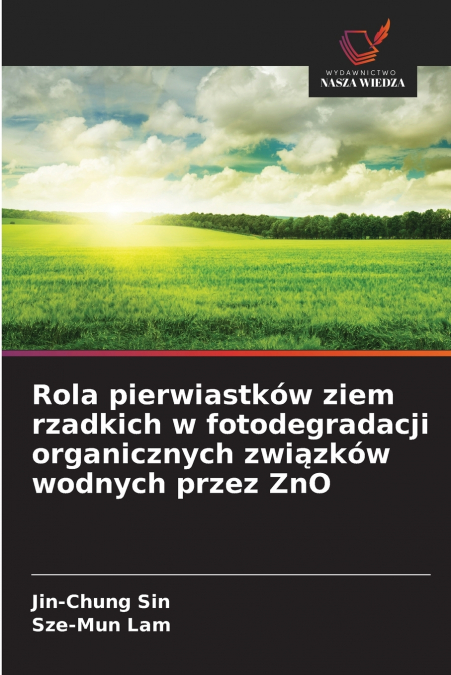 ROLA PIERWIASTKOW ZIEM RZADKICH W FOTODEGRADACJI ORGANICZNYC