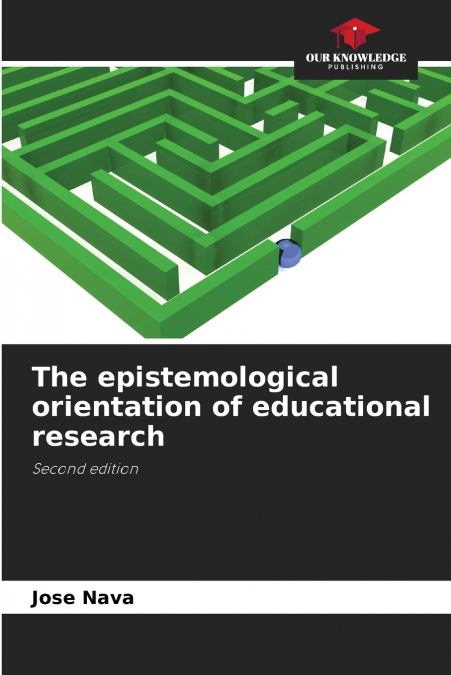 THE EPISTEMOLOGICAL ORIENTATION OF EDUCATIONAL RESEARCH