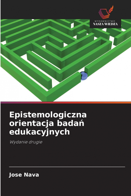 EPISTEMOLOGICZNA ORIENTACJA BADA? EDUKACYJNYCH