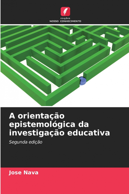 A ORIENTA�AO EPISTEMOLOGICA DA INVESTIGA�AO EDUCATIVA