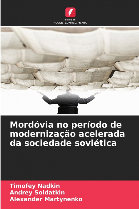 MORDOVIA NO PERIODO DE MODERNIZA�AO ACELERADA DA SOCIEDADE S