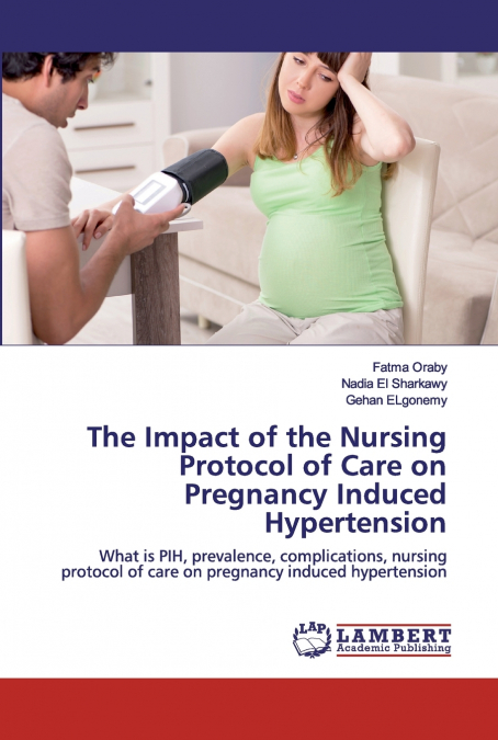 THE IMPACT OF THE NURSING PROTOCOL OF CARE ON PREGNANCY INDU