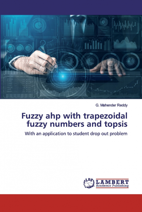FUZZY AHP WITH TRAPEZOIDAL FUZZY NUMBERS AND TOPSIS