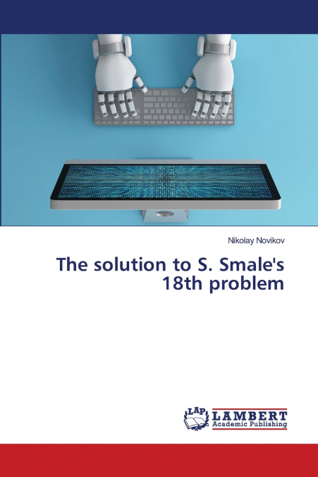 THE SOLUTION TO S. SMALE?S 18TH PROBLEM