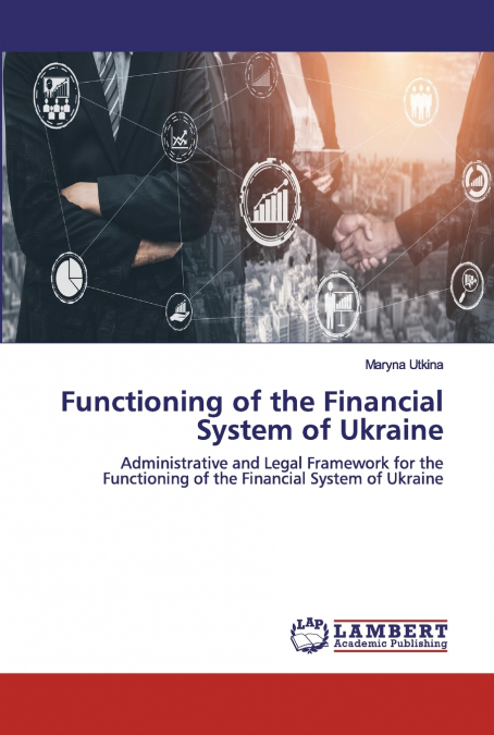 FUNCTIONING OF THE FINANCIAL SYSTEM OF UKRAINE