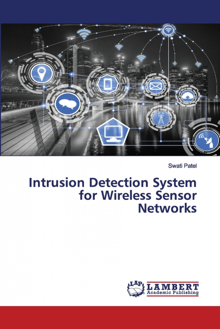 INTRUSION DETECTION SYSTEM FOR WIRELESS SENSOR NETWORKS
