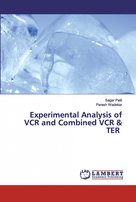 EXPERIMENTAL ANALYSIS OF VCR AND COMBINED VCR & TER