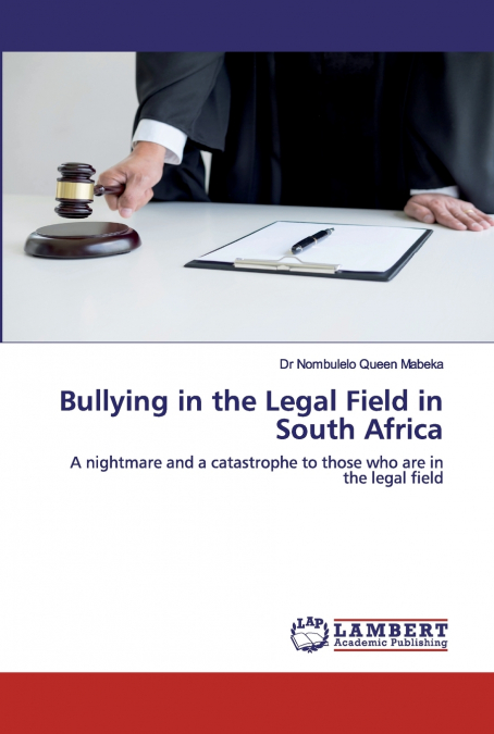 BULLYING IN THE LEGAL FIELD IN SOUTH AFRICA