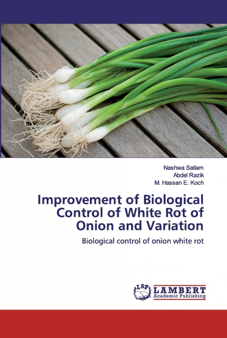 IMPROVEMENT OF BIOLOGICAL CONTROL OF WHITE ROT OF ONION AND