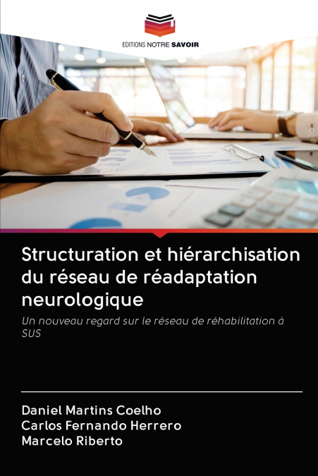 STRUCTURATION ET HIERARCHISATION DU RESEAU DE READAPTATION N