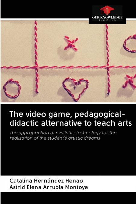 THE VIDEO GAME, PEDAGOGICAL-DIDACTIC ALTERNATIVE TO TEACH AR
