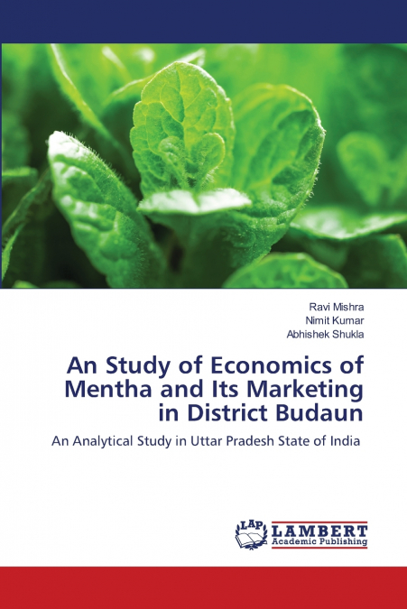 AN STUDY OF ECONOMICS OF MENTHA AND ITS MARKETING IN DISTRIC