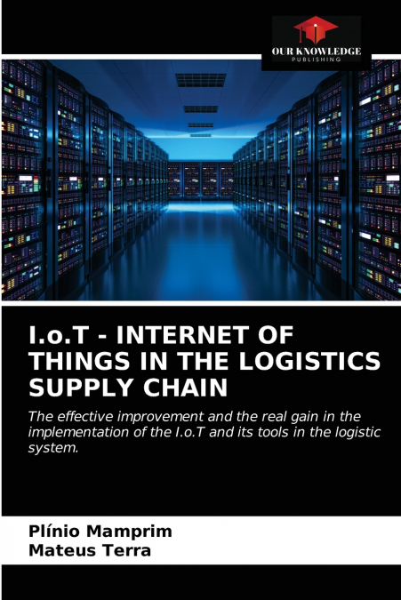 I.O.T - INTERNET OF THINGS IN THE LOGISTICS SUPPLY CHAIN