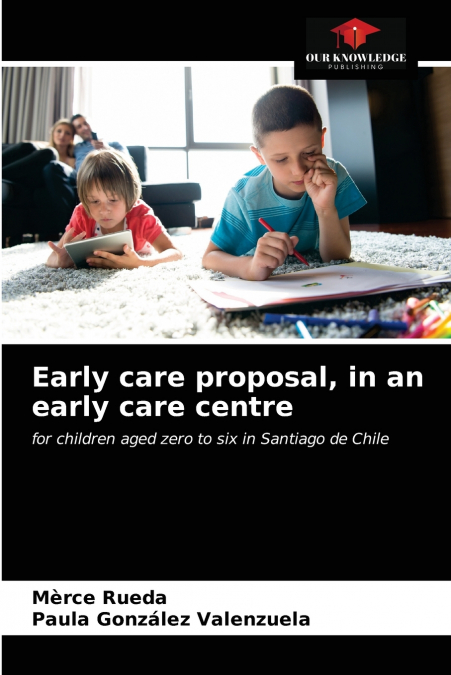 EARLY CARE PROPOSAL, IN AN EARLY CARE CENTRE