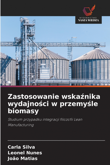 ZASTOSOWANIE WSKA?NIKA WYDAJNO?CI W PRZEMY?LE BIOMASY