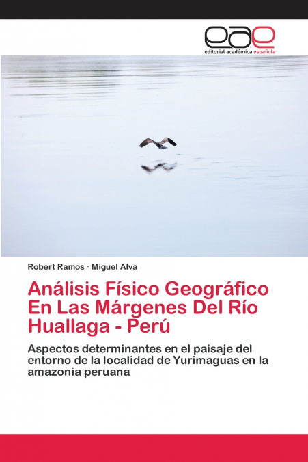 ANALISIS FISICO GEOGRAFICO EN LAS MARGENES DEL RIO HUALLAGA