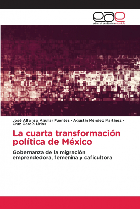 LA CUARTA TRANSFORMACION POLITICA DE MEXICO