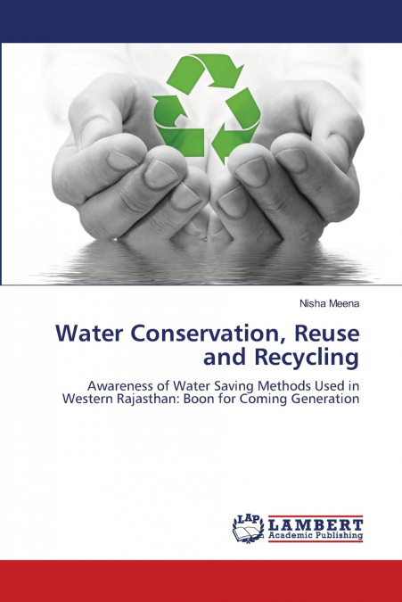 WATER CONSERVATION, REUSE AND RECYCLING