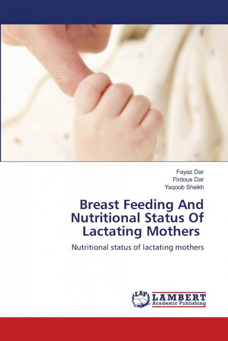 BREAST FEEDING AND NUTRITIONAL STATUS OF LACTATING MOTHERS