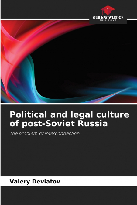 POLITICAL AND LEGAL CULTURE OF POST-SOVIET RUSSIA