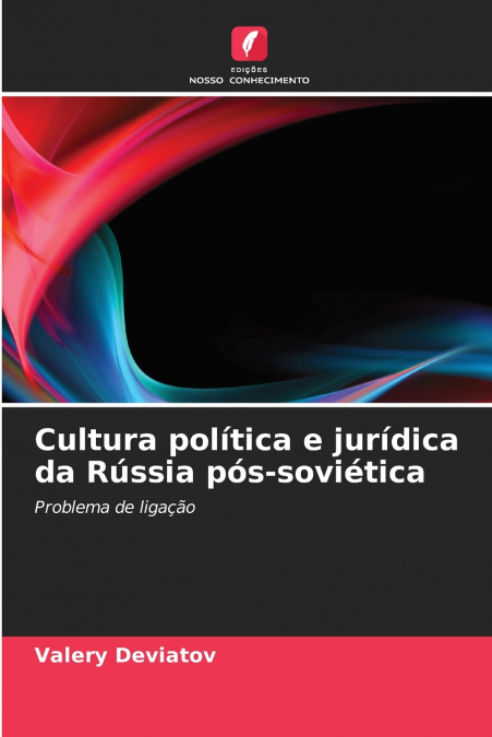 CULTURA POLITICA E JURIDICA DA RUSSIA POS-SOVIETICA