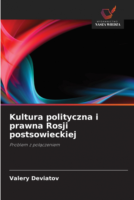 KULTURA POLITYCZNA I PRAWNA ROSJI POSTSOWIECKIEJ