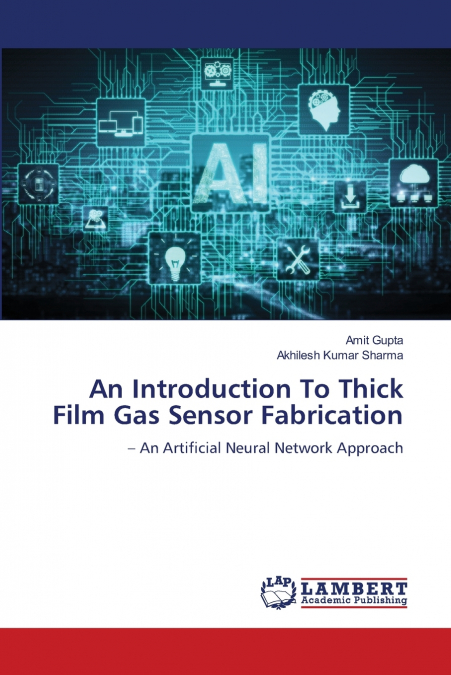 AN INTRODUCTION TO THICK FILM GAS SENSOR FABRICATION