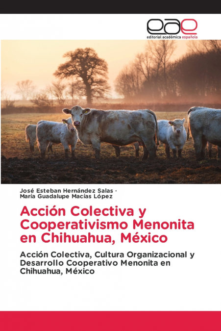 ACCION COLECTIVA Y COOPERATIVISMO MENONITA EN CHIHUAHUA, MEX
