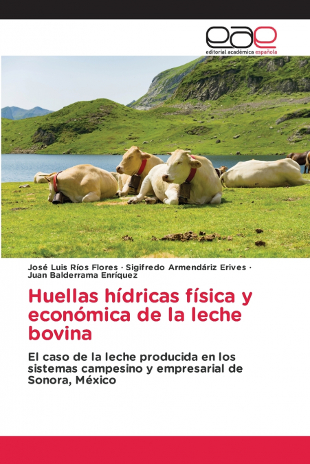 HUELLAS HIDRICAS FISICA Y ECONOMICA DE LA LECHE BOVINA