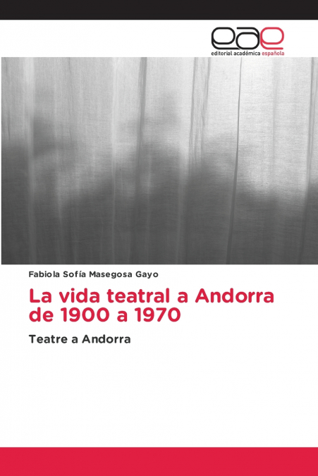 LA VIDA TEATRAL A ANDORRA DE 1900 A 1970