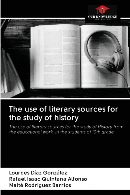 THE USE OF LITERARY SOURCES FOR THE STUDY OF HISTORY