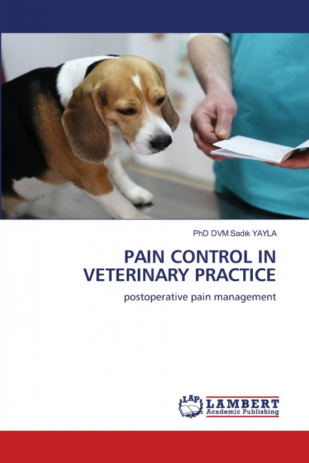PAIN CONTROL IN VETERINARY PRACTICE
