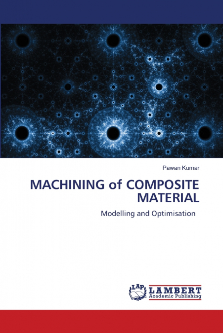 MACHINING OF COMPOSITE MATERIAL