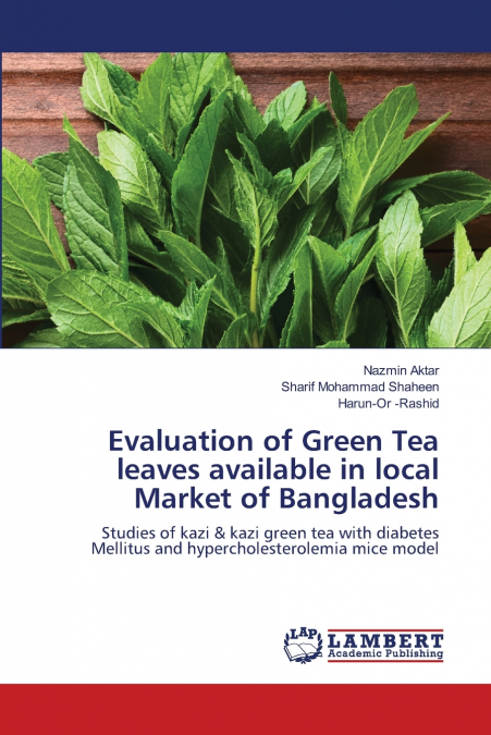 EVALUATION OF GREEN TEA LEAVES AVAILABLE IN LOCAL MARKET OF