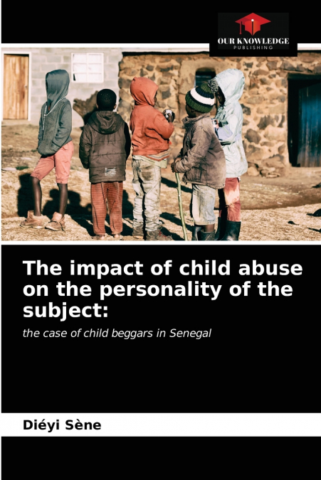 THE IMPACT OF CHILD ABUSE ON THE PERSONALITY OF THE SUBJECT