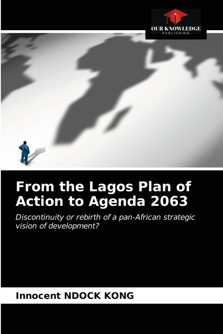 FROM THE LAGOS PLAN OF ACTION TO AGENDA 2063