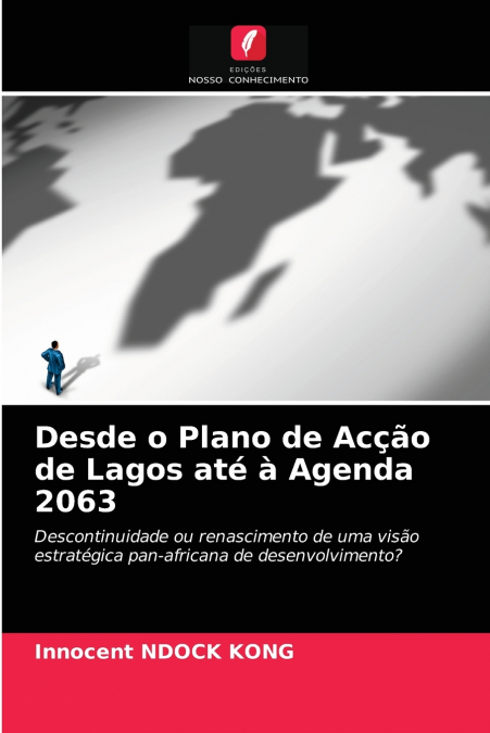 DESDE O PLANO DE ACAO DE LAGOS ATE A AGENDA 2063